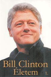 Bill Clinton: Életem, 1. kötet
